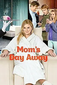 Главный постер фильма «Mom's Day Away (2014)»