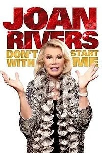 Главный постер фильма «Joan Rivers: Don't Start with Me (2012)»