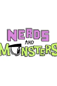 Постер к мультсериалу «Nerds and Monsters (2013)»