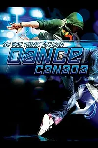 Постер к сериалу «So You Think You Can Dance Canada (2008)»