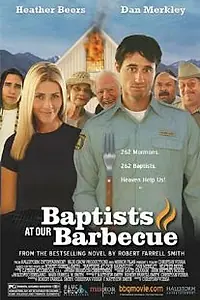 Главный постер фильма «Baptists at Our Barbecue (2004)»