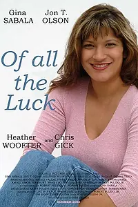 Постер к фильму «Of All the Luck (2003)»