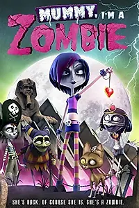 Главный постер мультфильма «Мамочка, я — зомби (2014)»