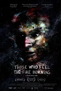 Постер к фильму «Those Who Feel the Fire Burning (2014)»