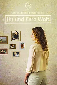 Постер к фильму «Ihr und eure Welt (2014)»