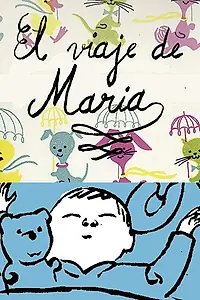 Главный постер мультфильма «Путешествие Марии (2012)»