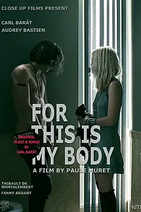 Постер к фильму «For This Is My Body (2015)»