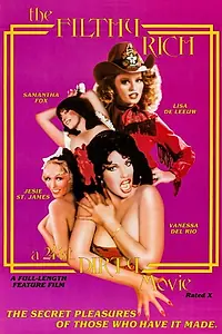 Главный постер фильма «The Filthy Rich: A 24 K-Dirty Movie (1980)»