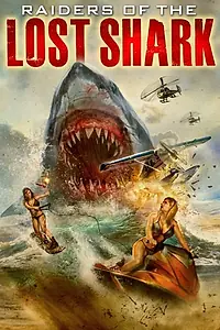 Главный постер фильма «Raiders of the Lost Shark (2015)»
