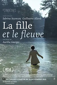 Постер к фильму «La fille et le fleuve (2014)»