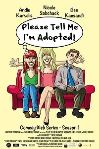 Постер к сериалу «Please Tell Me I'm Adopted! (2017)»