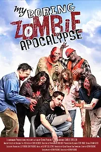 Главный постер фильма «My Boring Zombie Apocalypse (2015)»