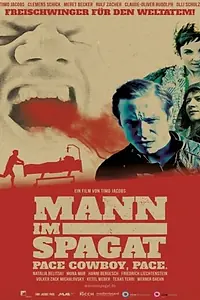 Постер к фильму «Mann im Spagat: Pace, Cowboy, Pace (2016)»