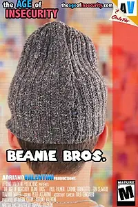 Постер к фильму «The Age of Insecurity: Beanie Bros. (2014)»