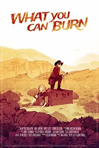 Постер к фильму «What You Can Burn (2015)»