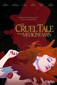 Постер к фильму «The Cruel Tale of the Medicine Man (2016)»