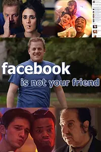 Главный постер фильма «Facebook Is Not Your Friend (2014)»