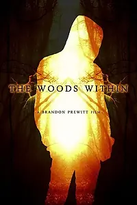 Постер к фильму «The Woods Within (2014)»