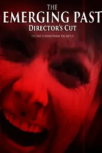 Постер к фильму «The Emerging Past Director's Cut (2017)»