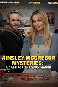 Постер к фильму «Ainsley McGregor Mysteries: A Case for the Yarn Maker (2025)»