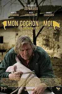 Постер к фильму «Mon cochon et moi (2018)»