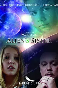 Постер к фильму «Alien's Sister (2014)»