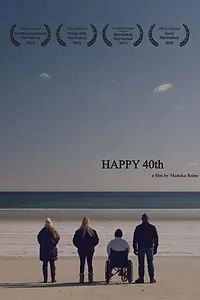 Постер к фильму «Happy 40th (2015)»