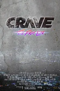 Главный постер фильма «Crave: The Fast Life (2016)»