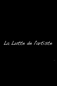 Главный постер фильма «La Lutte de l'artiste (2014)»