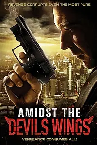 Постер к фильму «Amidst the Devil's Wings (2014)»