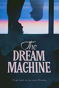 Постер к фильму «The Dream Machine (2014)»