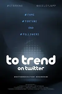 Постер к фильму «To Trend on Twitter (2018)»