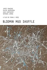 Постер к фильму «Bloomin Mud Shuffle (2015)»