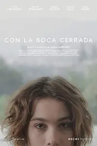 Постер к фильму «Con la boca cerrada (2014)»