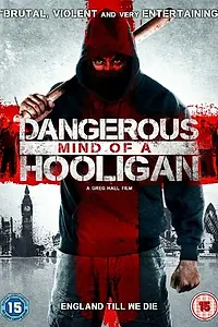 Главный постер фильма «Dangerous Mind of a Hooligan (2014)»