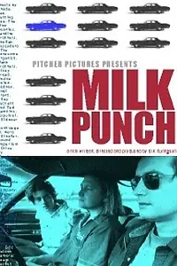 Постер к фильму «Milk Punch (2000)»