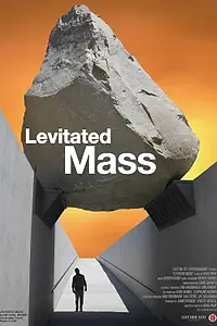 Постер к фильму «Levitated Mass (2013)»