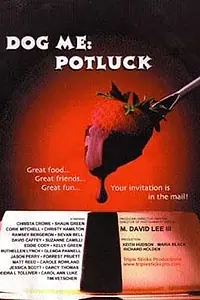 Главный постер фильма «Dog Me: Potluck (2003)»