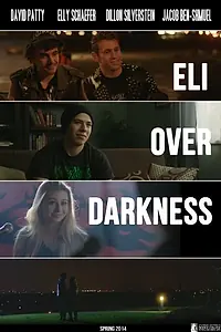 Постер к фильму «Eli Over Darkness (2014)»