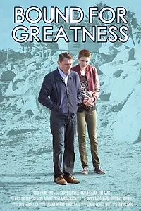 Постер к фильму «Bound for Greatness (2014)»