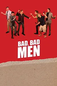 Главный постер фильма «Bad, Bad Men (2016)»