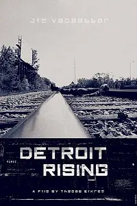 Постер к фильму «Detroit Rising»