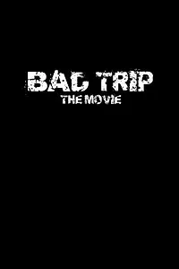 Постер к фильму «Bad Trip (2015)»