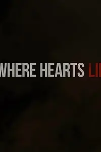 Главный постер фильма «Where Hearts Lie (2016)»