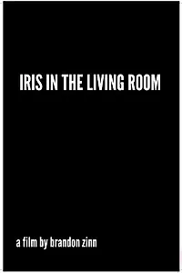 Главный постер фильма «Iris in the Living Room (2015)»