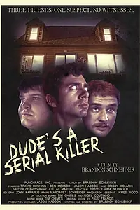 Постер к фильму «Dude's a Serial Killer (2014)»