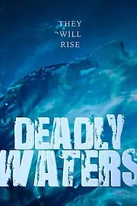 Постер к фильму «Deadly Waters (2015)»