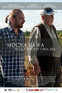 Главный постер фильма «В целом, крепкий кофе не так уж и плох (2014)»