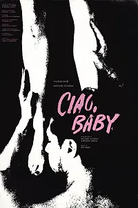 Постер к фильму «Ciao, Baby (2014)»