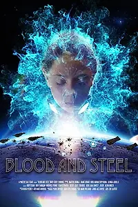 Главный постер фильма «Blood and Steel (2015)»